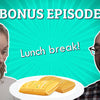 Bonus Episode: Lunch Break