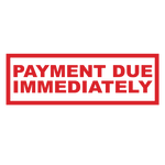 Payment Due Immediately Stamp