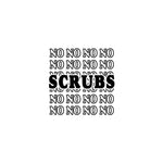 No Scrubs Stamp